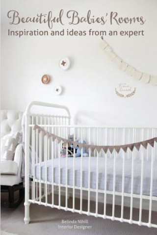 Knjiga Beautiful Babies' Rooms Belinda Nihill