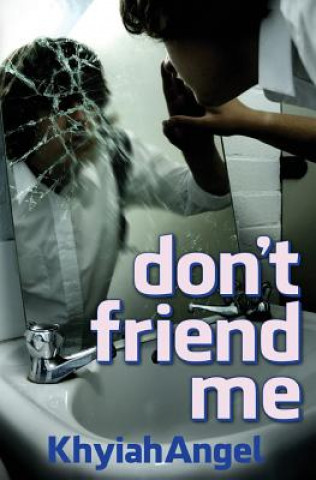 Book don't friend me Khyiah (PhD candidate (Creative Writing) at Macquarie University) Angel