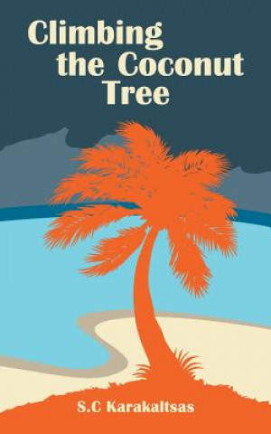 Knjiga Climbing the Coconut Tree S C Karakaltsas