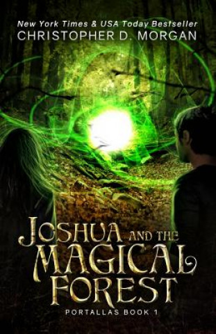 Könyv Joshua and the Magical Forest Christopher D Morgan