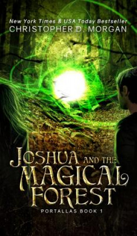 Книга Joshua and the Magical Forest Christopher D Morgan