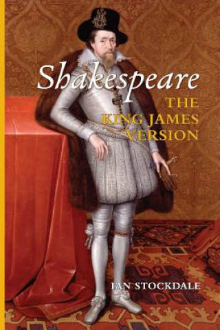 Könyv Shakespeare the King James Version Ian Stockdale