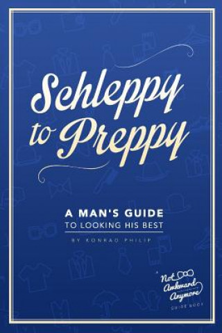 Libro Schleppy to Preppy Konrad Philip