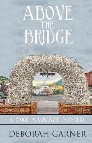 Book Above the Bridge DEBORAH GARNER