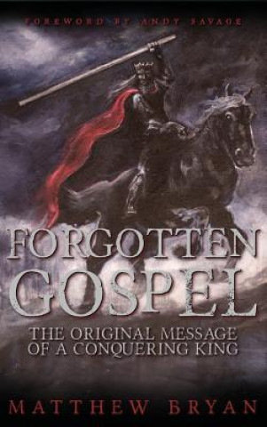 Книга Forgotten Gospel Bryan Matthew