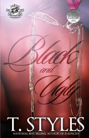 Книга Black and Ugly (The Cartel Publications Presents) T Styles