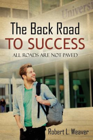 Carte Back Road To Success Robert L Weaver