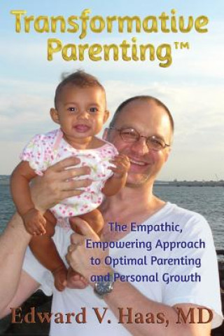 Könyv Transformative Parenting Edward V Haas