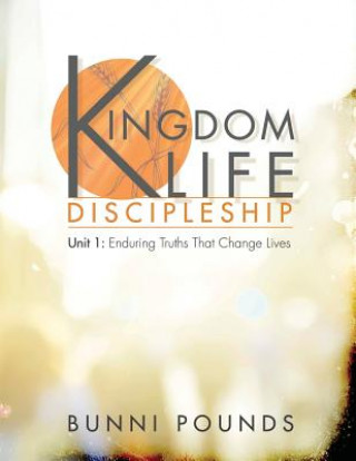 Könyv Kingdom Life Discipleship Unit 1 Pounds