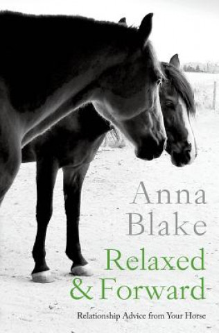 Книга Relaxed & Forward Anna M Blake