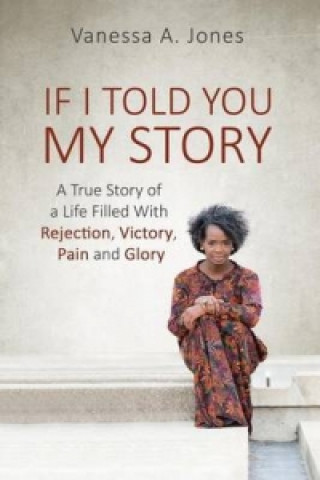 Knjiga If I Told You My Story Vanessa a Jones