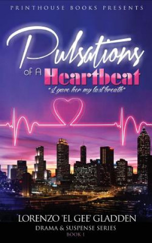 Kniha Pulsations of A Heartbeat Lorenzo 'el Gee' Gladden