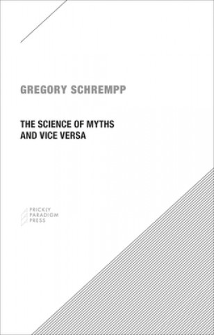 Book Science of Myths and Vice Versa Gregory Schrempp