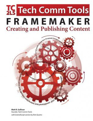 Könyv FrameMaker - Creating and publishing content Matt R Sullivan