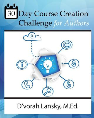 Kniha 30 Day Course Creation Challenge D'Vorah (M.Ed. from Lesley University) Lansky