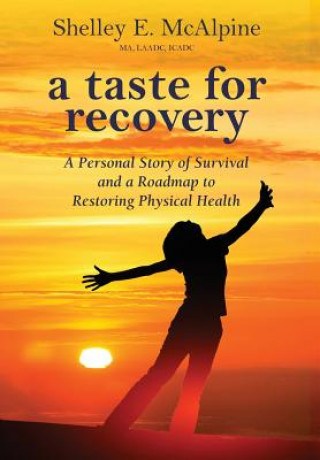 Kniha Taste for Recovery Shelley E McAlpine