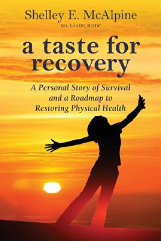 Könyv Taste for Recovery Shelley E McAlpine