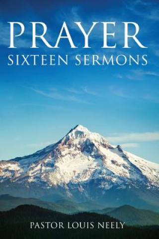 Book Prayer Sixteen Sermons Louis Gene Neely