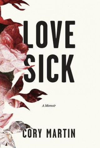Kniha Love Sick Cory (B.A. in English - Creative Writing from University of Southern California) Martin