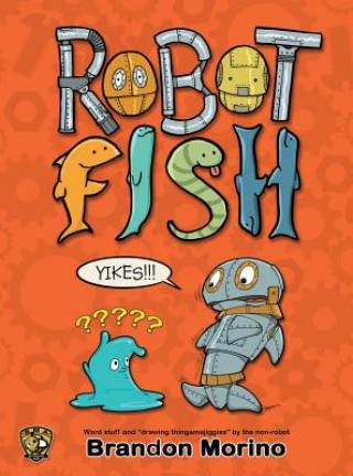 Kniha Robotfish Brandon Morino