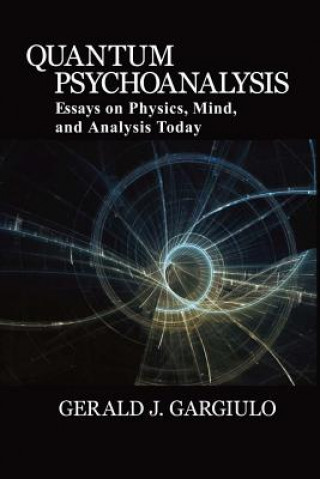 Книга Quantum Psychoanalysis Gerald J Gargiulo