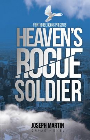 Könyv Heaven's Rogue Soldier Joseph Martin