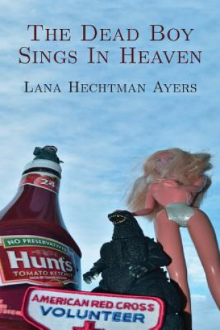 Carte Dead Boy Sings In Heaven Lana Hechtman Ayers