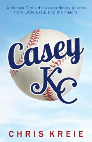 Knjiga Casey KC Chris Kreie