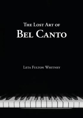 Libro Lost Art of Bel Canto Leta Whitney