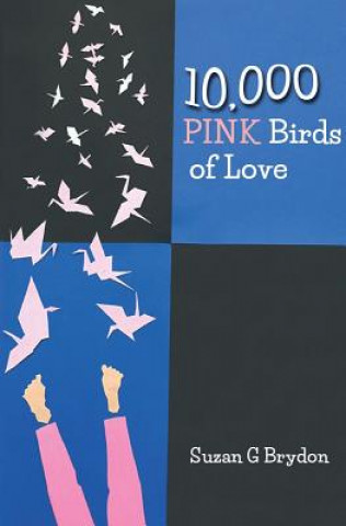 Kniha 10,000 Pink Birds of Love Suzan G Brydon