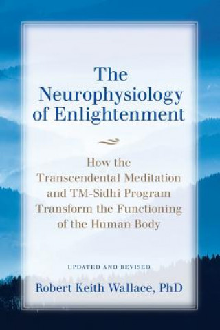 Kniha Neurophysiology of Enlightenment ROBERT KEIT WALLACE