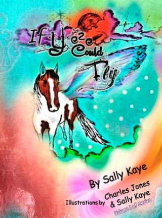 Libro If Yeze Could Fly Sally (CEO www.The22ndRealm.com) Kaye