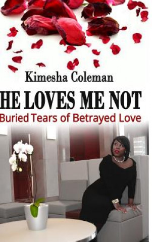 Книга He Loves Me Not Kimesha Coleman