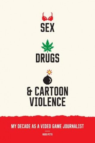 Könyv Sex, Drugs, and Cartoon Violence Russ Pitts