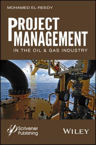 Könyv Project Management in the Oil and Gas Industry El-Reedy