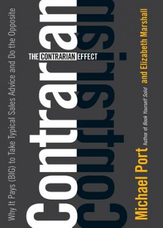 Könyv Contrarian Effect (paperback POD) Michael Port