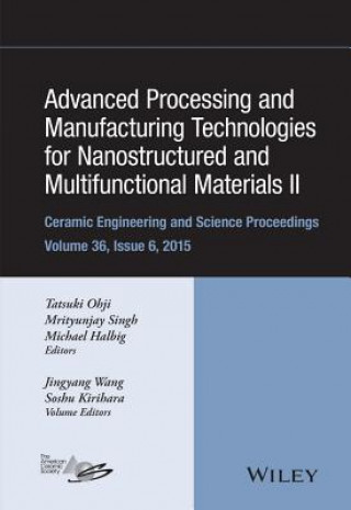 Knjiga Advanced Processing and Manufacturing Technologies  for Nanostructured and Multifunctional Materials II - CESP Volume 35 Issue 6 ACerS (American Ceramic Society)