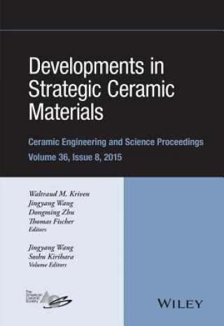 Könyv Developments in Strategic Ceramic Materials - Ceramic Engineering and Science Proceedings, Volume 36 Issue 8 Waltraud M. Kriven