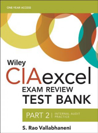 Carte Wiley CIAexcel Exam Review 2018 Test Bank S. Rao Vallabhaneni