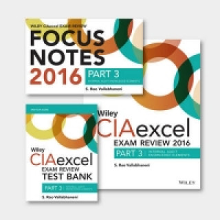 Knjiga Wiley CIAexcel Exam Review + Test Bank + Focus Notes 2016: Part 3, Internal Audit Knowledge Elements Set S. Rao Vallabhaneni