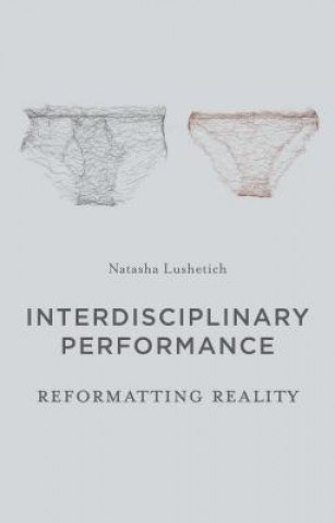 Book Interdisciplinary Performance Natasha Lushetich