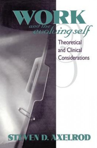 Book Work and the Evolving Self Steven D. Axelrod