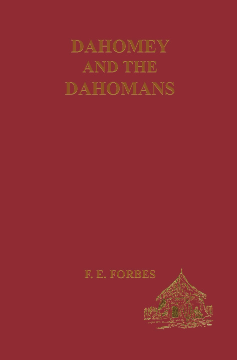 Carte Dahomey and the Dahomans Fredrick E. Forbes