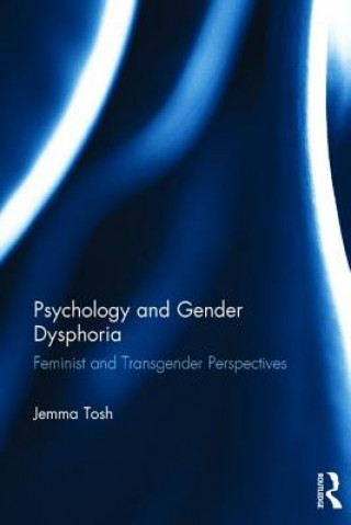 Kniha Psychology and Gender Dysphoria Jemma Tosh