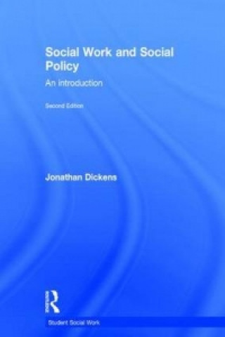 Knjiga Social Work and Social Policy Jonathan Dickens