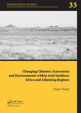 Knjiga Changing Climates, Ecosystems and Environments within Arid Southern Africa and Adjoining Regions 