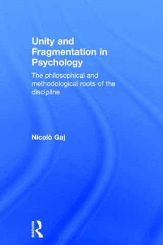 Kniha Unity and Fragmentation in Psychology Nicolo Gaj