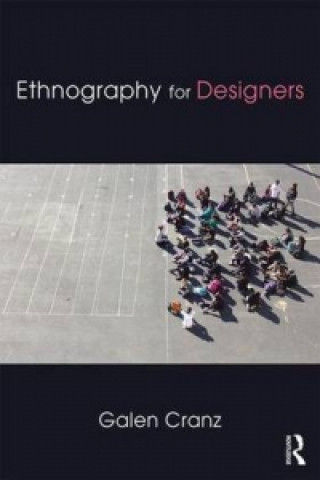 Könyv Ethnography for Designers Galen Cranz