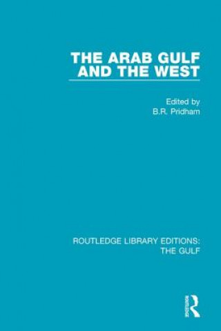 Könyv Arab Gulf and the West B. R. Pridham