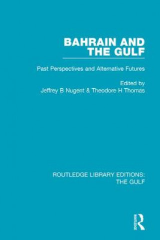 Kniha Bahrain and the Gulf Jeffrey B. Nugent